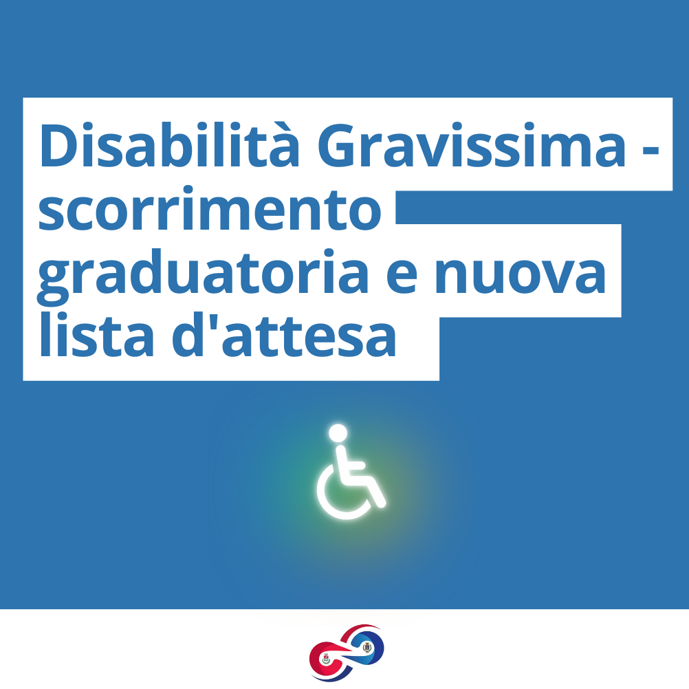 Disabilità Gravissima - scorrimento graduatoria e nuova lista d'attesa